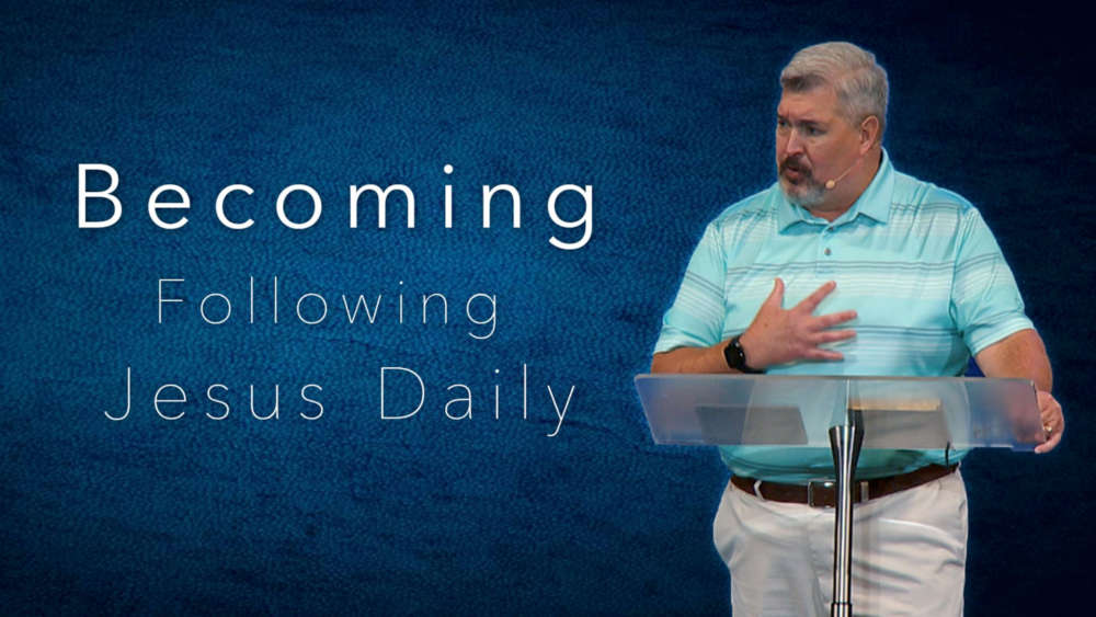 Becoming, Following Jesus Daily