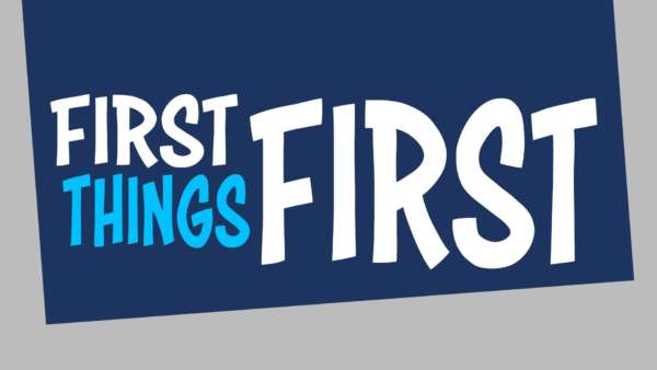 First Things First Image