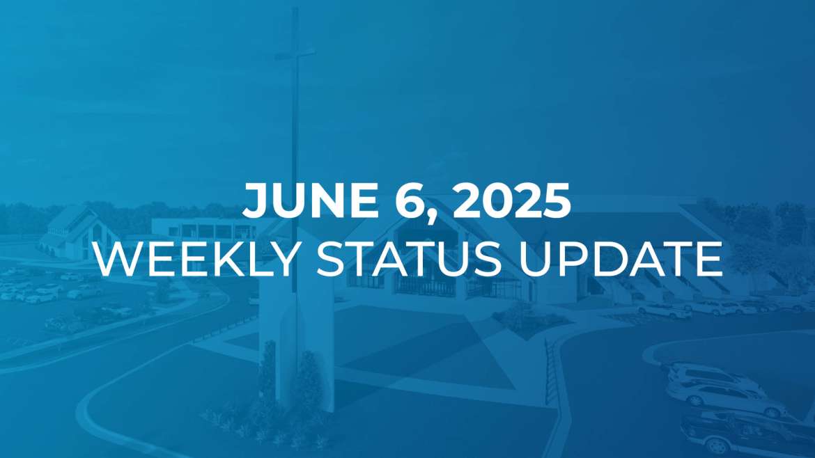 June 6: Weekly Status Update