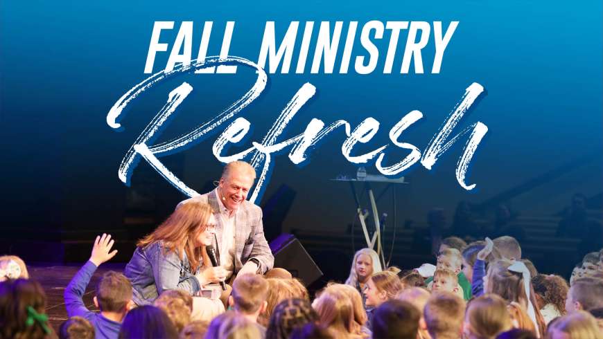 Fall Ministry Refresh