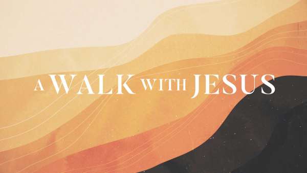 A Walk with Jesus - Part 1 Image