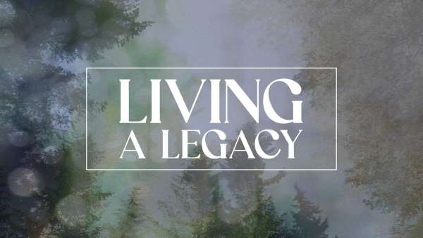 Living a Legacy // Father's Day 2024 Image