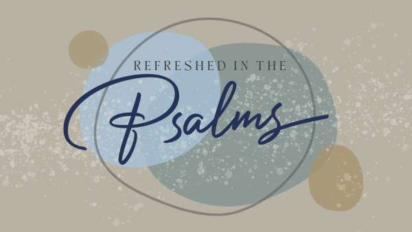 Refreshed by the Psalms Image