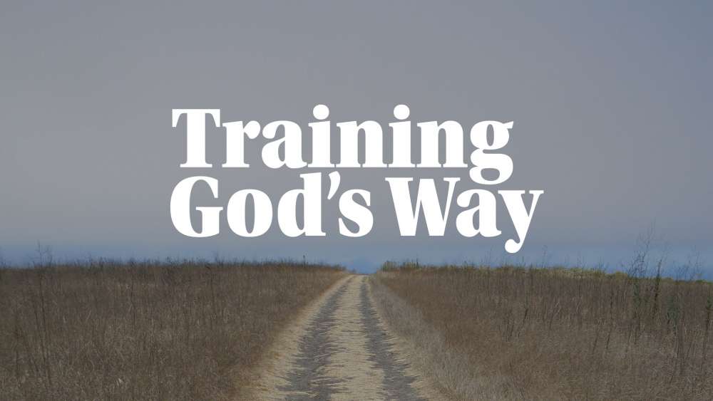 Training God's Way Image