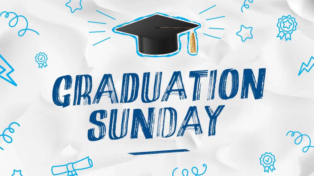 Graduation Sunday